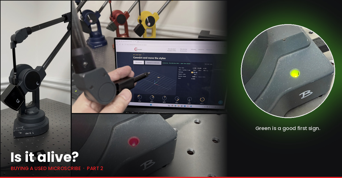 Left, a worn grey MicroScribe G2LX on a lab table; a hand moving a MicroScribe stylus while the browser-based Arm Tester on a laptop follows it; and a close-up of an arm base with a red status LED. Right, a close-up of the same base with a glowing green LED, captioned: Green is a good first sign. Text reads: Is it alive? Buying a used MicroScribe, Part 2.